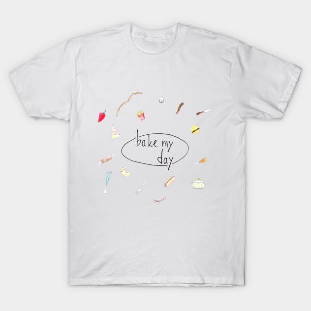 Bake my day T-Shirt by DarkoRikalo86